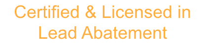 certified & licensed in lead abatement